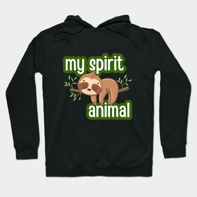 My spirit animal. A Sloth. Hoodie by UnCoverDesign